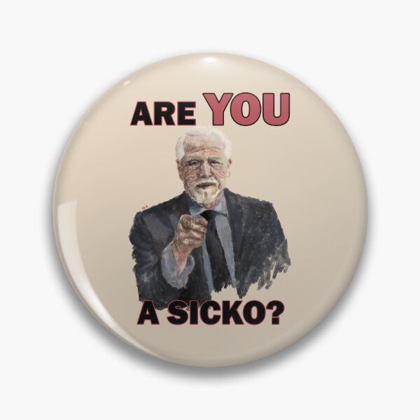Item preview, Succession Logan Roy 'Are You a Sicko?' designed and sold by CathyFlowers29.