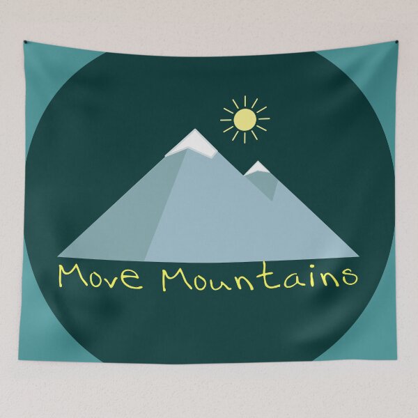 Item preview, Move Mountains designed and sold by OnTheUpswing.