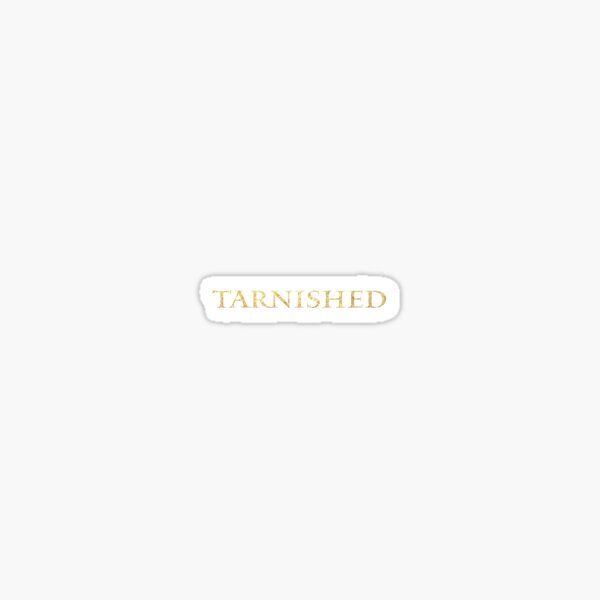 Item preview, Tarnished designed and sold by ForceInept's Shop.