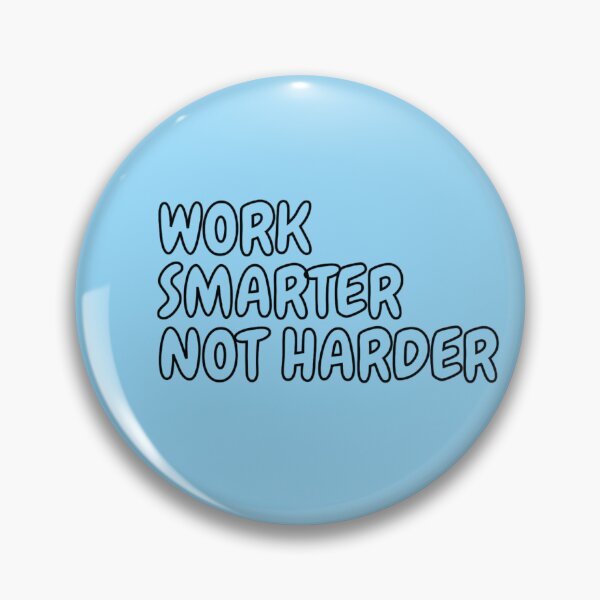 Item preview, Work Smarter Not Harder designed and sold by shihaams.