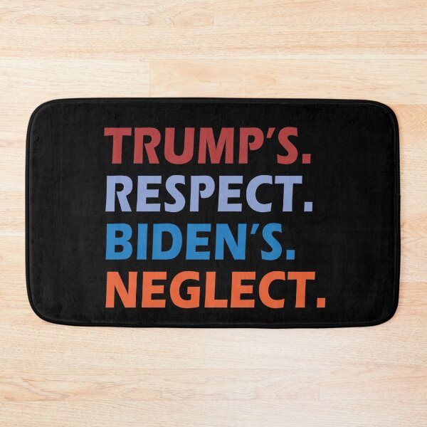 Item preview, Trump's Respect, Biden's Neglect designed and sold by anaotradnova.