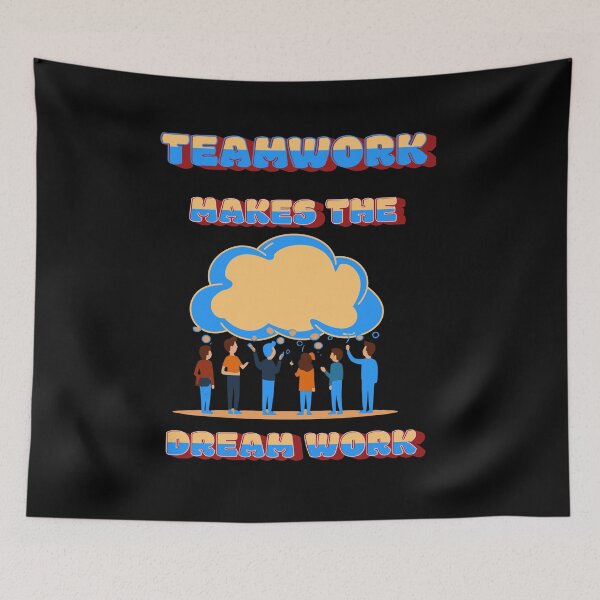 Item preview, Teamwork Makes the Dream Work designed and sold by S4G Tees.