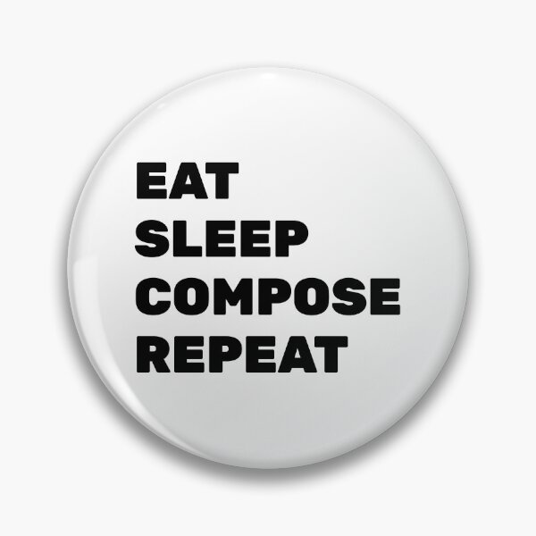 Item preview, Eat Sleep Compose Repeat - funny composer memes designed and sold by Inspirationmotivation.