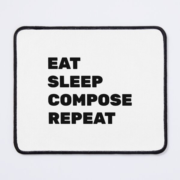 Item preview, Eat Sleep Compose Repeat - funny composer memes designed and sold by Inspirationmotivation.