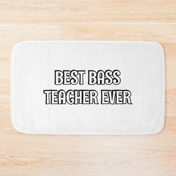 Item preview, Best bass teacher ever  designed and sold by Inspirationmotivation.