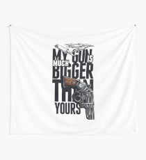 My Gun Is Bigger Than Your Gun - Art \ Tshirt print Wall Tapestry
