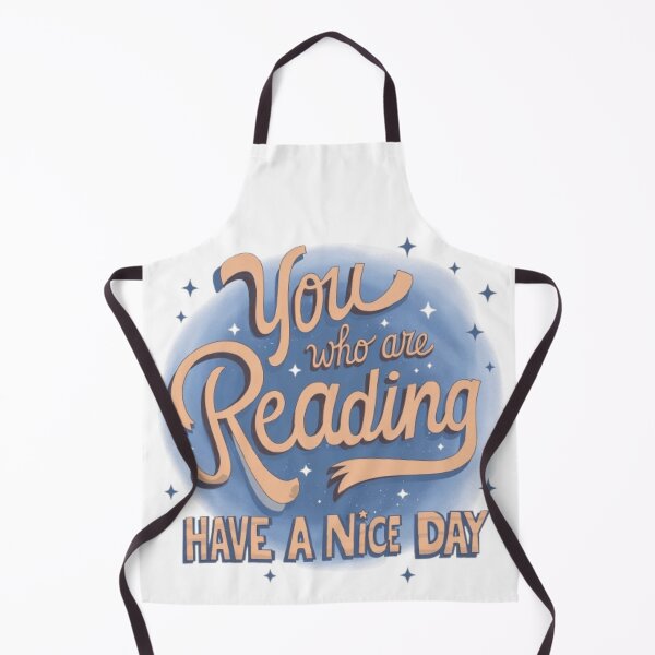Item preview, You who are reading have a nice day designed and sold by SztylishDesigns.