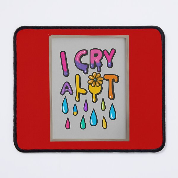 Item preview, Copy of Colorful "I Cry A Lot" Art designed and sold by magicalshops.