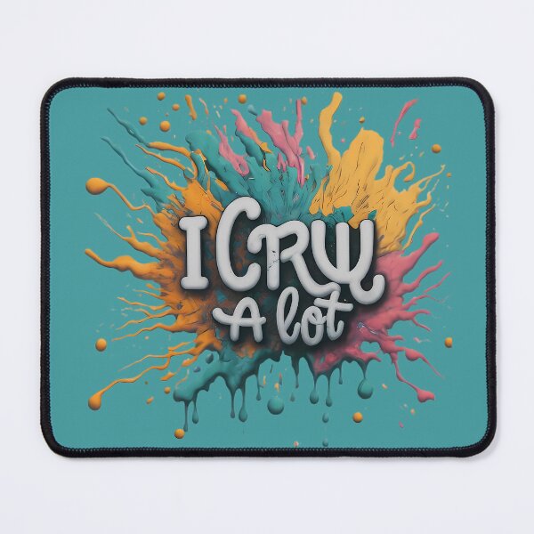 Item preview, Playful "I Cry A Lot" Splash Art designed and sold by magicalshops.