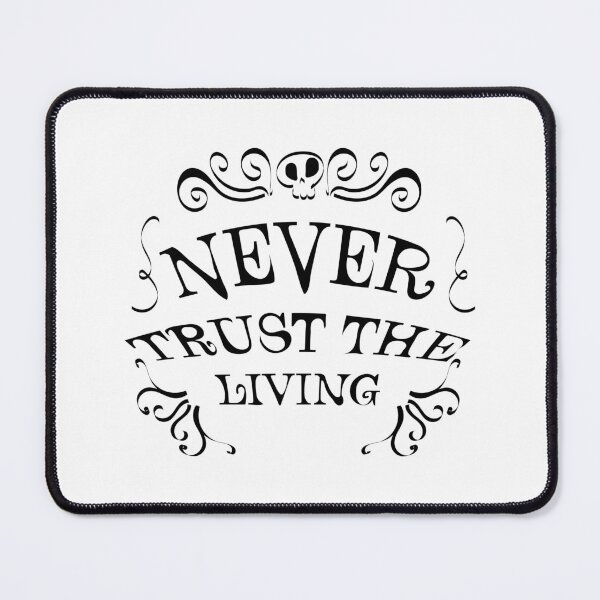 Item preview, Never Trust The Living designed and sold by FoxandRabbit.