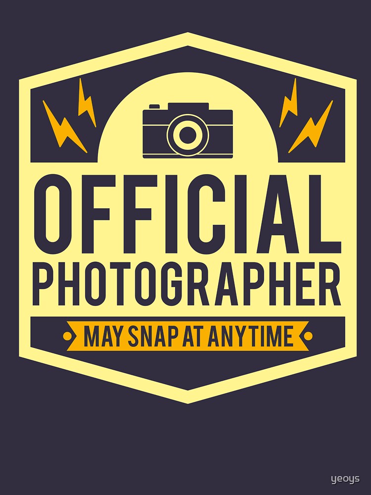 Official Photographer May Snap At Anytime - Funny Photography Humor Gift by yeoys