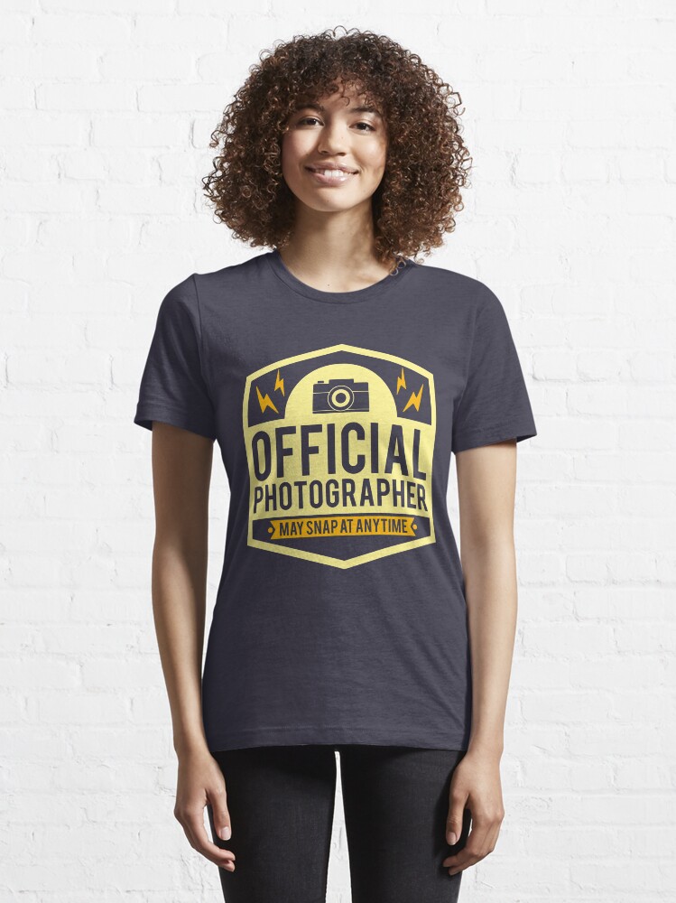 Alternate view of Official Photographer May Snap At Anytime - Funny Photography Humor Gift Essential T-Shirt