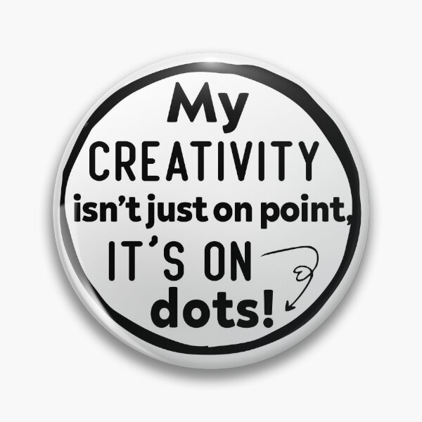 Item preview, My creativity isn’t just on point, it’s on dots!  designed and sold by Kestovi.