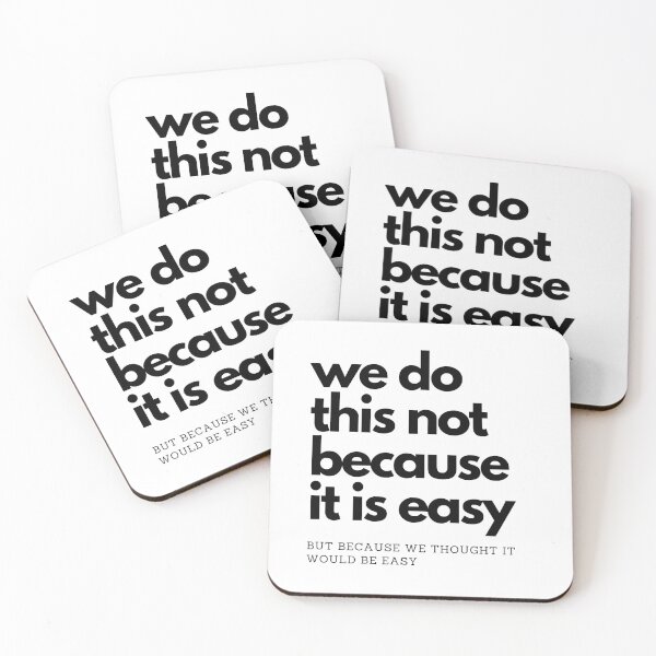 Item preview, We do this not because it is easy, but because we thought it would be easy - big block text designed and sold by anne-dromeda.