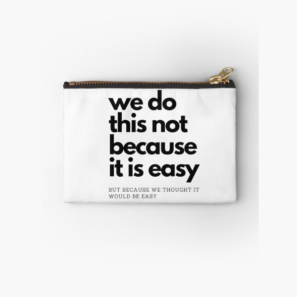 Item preview, We do this not because it is easy, but because we thought it would be easy - big block text designed and sold by anne-dromeda.