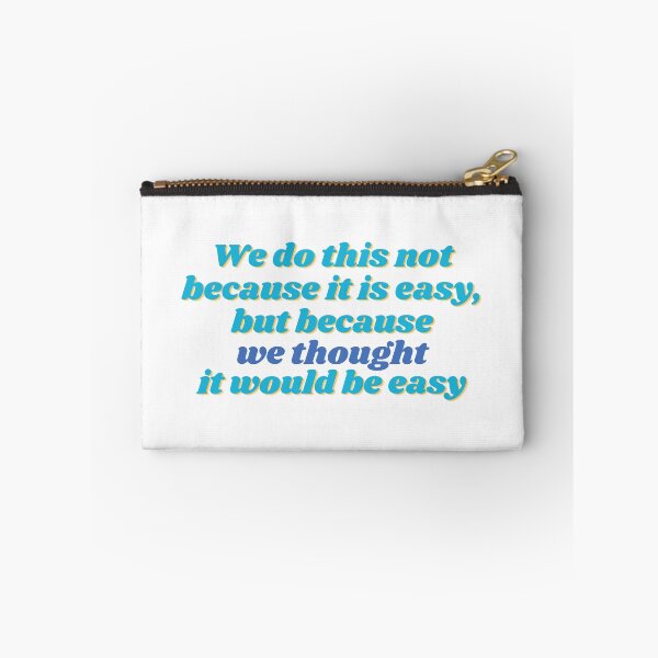 Item preview, We do this not because it is easy, but because we thought it would be easy - blue designed and sold by anne-dromeda.