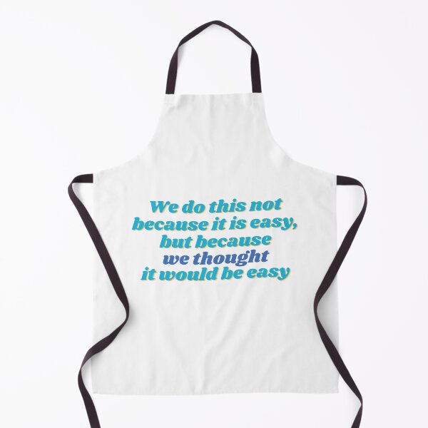 Item preview, We do this not because it is easy, but because we thought it would be easy - blue designed and sold by anne-dromeda.