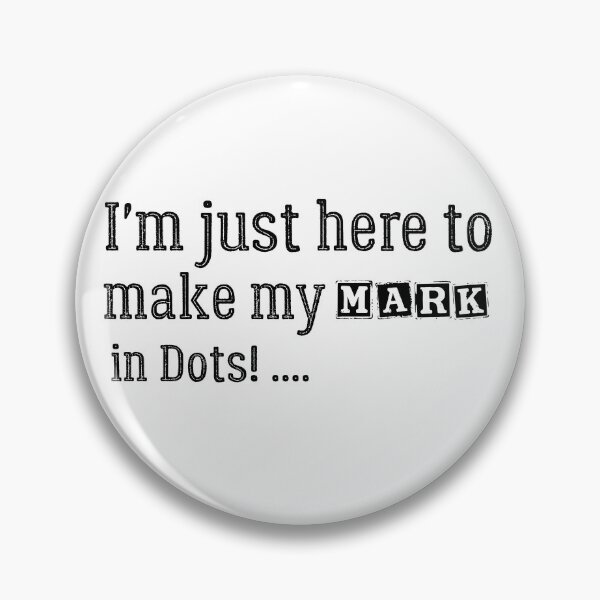 Item preview, I'm just here to make my mark… in dots!  designed and sold by Kestovi.
