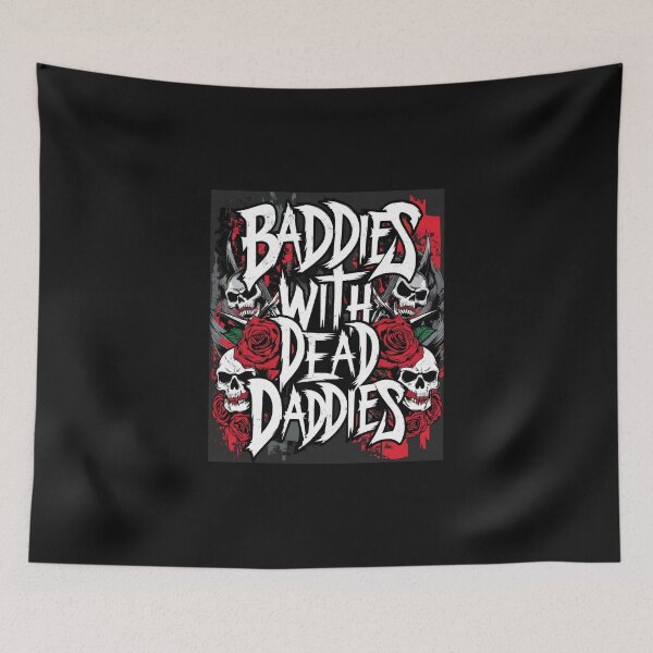 Item preview, Baddies with dead daddies designed and sold by justtakemycash.