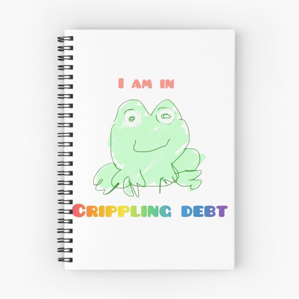 Item preview, I am in crippling debt designed and sold by worstcase9.