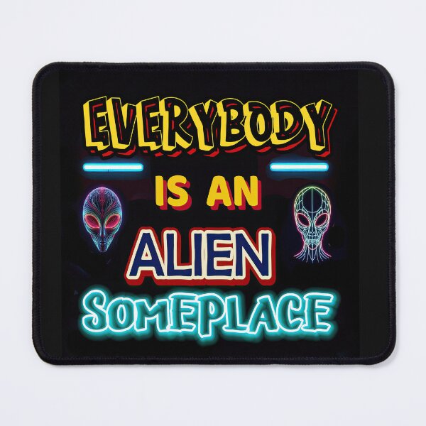 Item preview, Everybody is an Alien Someplace 2 designed and sold by Charlies-Artbox.