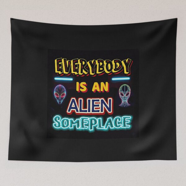 Item preview, Everybody is an Alien Someplace 2 designed and sold by Charlies-Artbox.