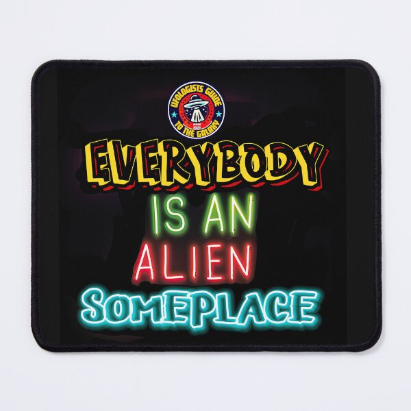 Item preview, Everybody is an Alien Someplace 3 designed and sold by Charlies-Artbox.