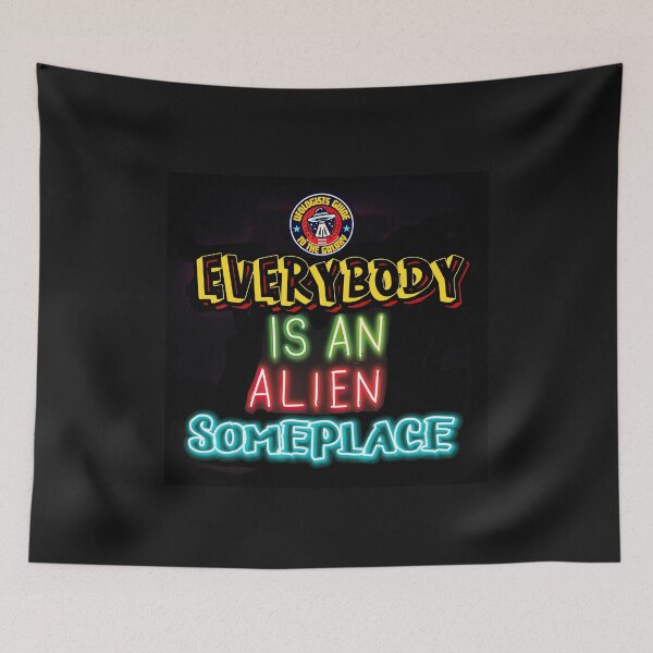 Item preview, Everybody is an Alien Someplace 3 designed and sold by Charlies-Artbox.