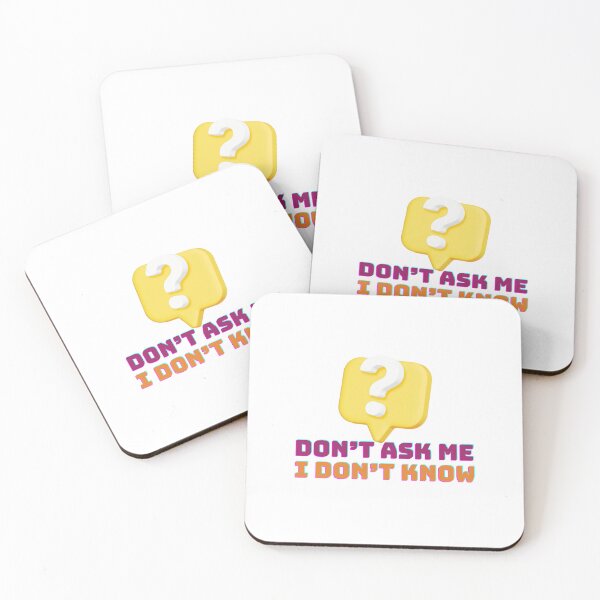 Item preview, I Don't Know, Don't Ask Me – Quirky and Fun Quote designed and sold by Colorful-Garden.
