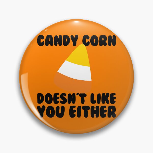 Item preview, Candy Corn Doesn't Like You Either Funny Candy Corn Gear designed and sold by DynamicDesign.