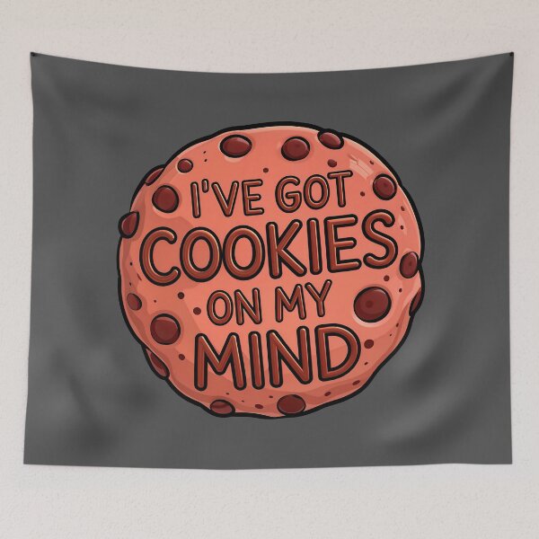 Item preview, I've Got Cookies On My Mind Funny Food Quote designed and sold by TheArtOfPat.