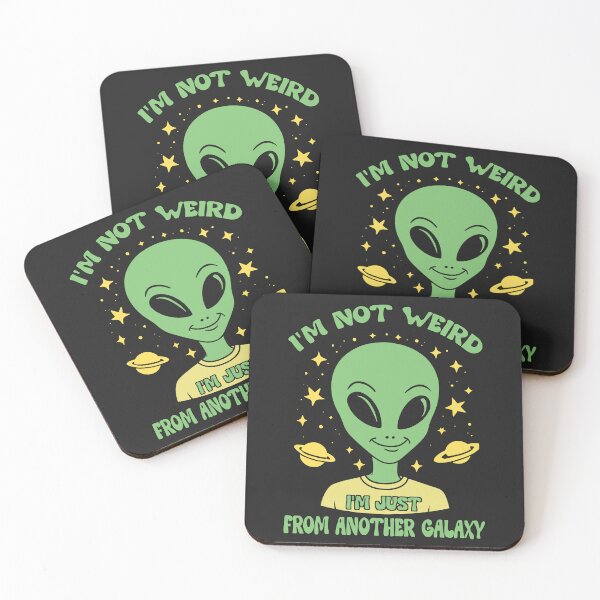 Item preview, Im Not weird, Im Just From Another Galaxy designed and sold by FlashCraft Design.