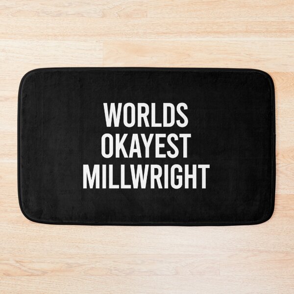 Item preview, World's Okayest Millwright designed and sold by zhilwahesani.