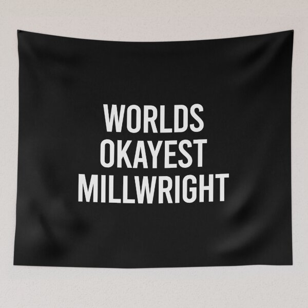 Item preview, World's Okayest Millwright designed and sold by zhilwahesani.