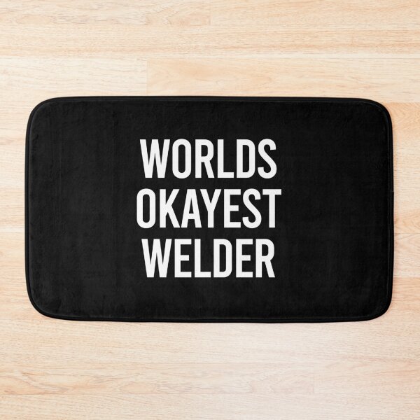 Item preview, Worlds Okayest Welder designed and sold by zhilwahesani.