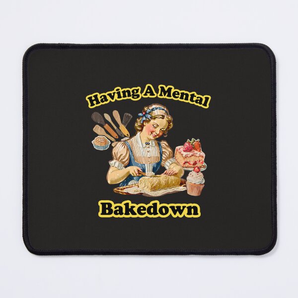 Item preview, Funny Baker Girl Having a Mental Bakedown Baker's Humor Baking Mom Pastry Love designed and sold by FociCreate.