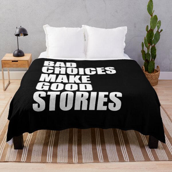 Item preview, Bad Choices Make Good Stories designed and sold by mhernaevily.