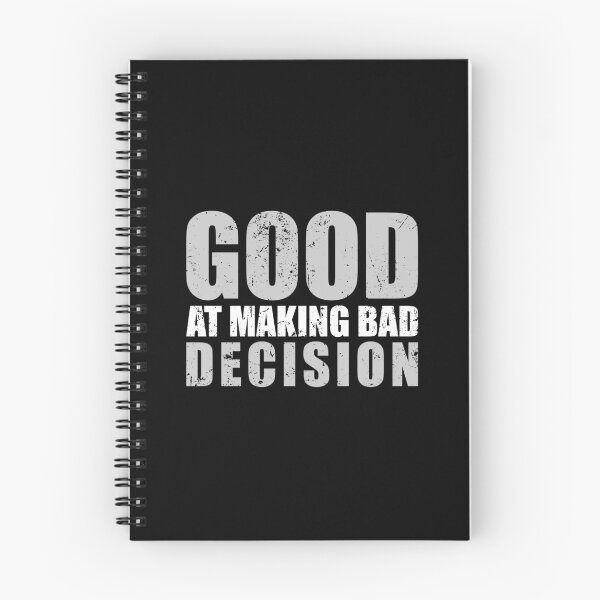 Item preview, Good At Making Bad Decision designed and sold by mhernaevily.