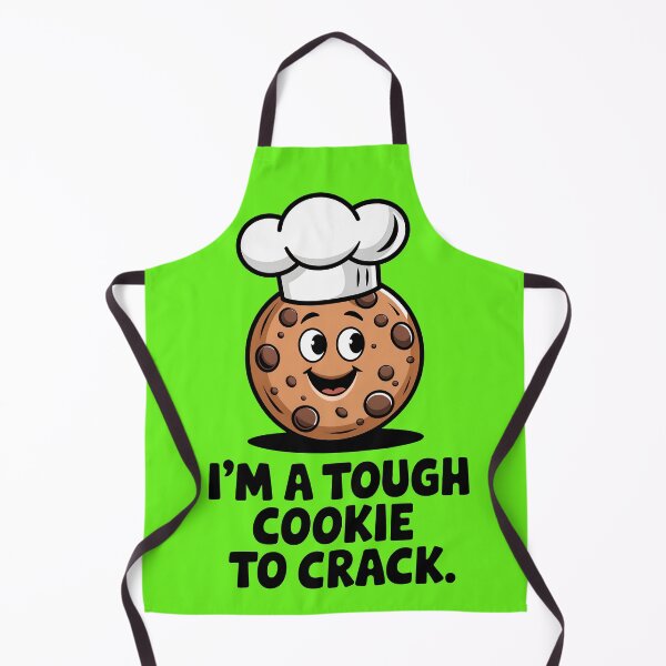 Item preview, I'm A Tough Cookie To Crack Funny Food Quote designed and sold by TheArtOfPat.