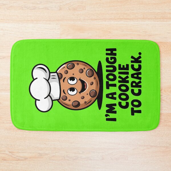Item preview, I'm A Tough Cookie To Crack Funny Food Quote designed and sold by TheArtOfPat.