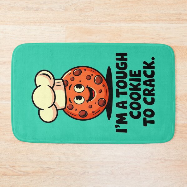 Item preview, I'm A Tough Cookie To Crack Funny Food Quote designed and sold by TheArtOfPat.