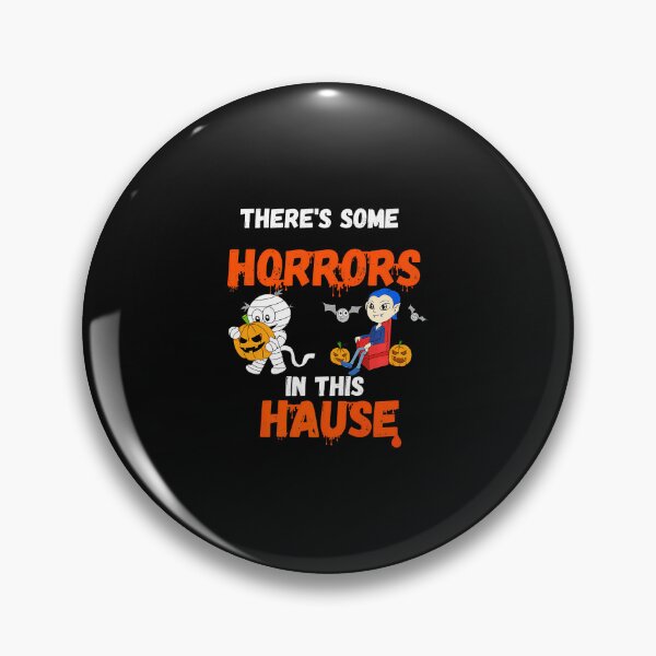 Item preview, There's Some Horrors In This House Halloween Premium designed and sold by SavannalCronam.