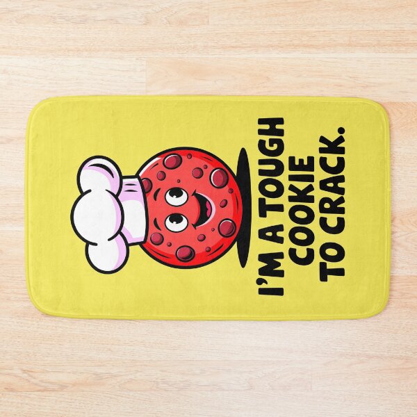 Item preview, I'm A Tough Cookie To Crack Funny Food Quote designed and sold by TheArtOfPat.