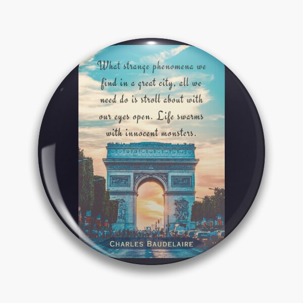 Item preview, Charles Pierre Baudelaire: “What strange phenomena we find in a great city, all we need do is stroll about with our eyes open. designed and sold by artbleed.