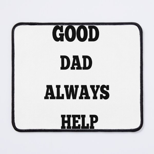 Item preview, Good dad always help designed and sold by MKshoper.