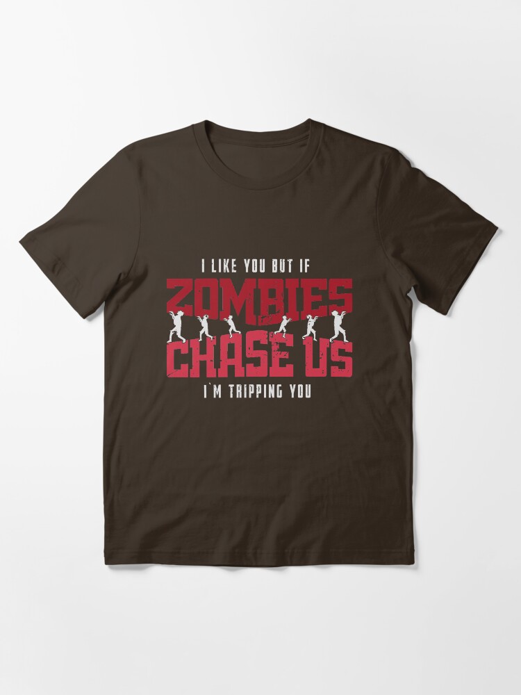 Alternate view of If Zombies Chase Us I'm Tripping You - Funny Zombie Gift Essential T-Shirt
