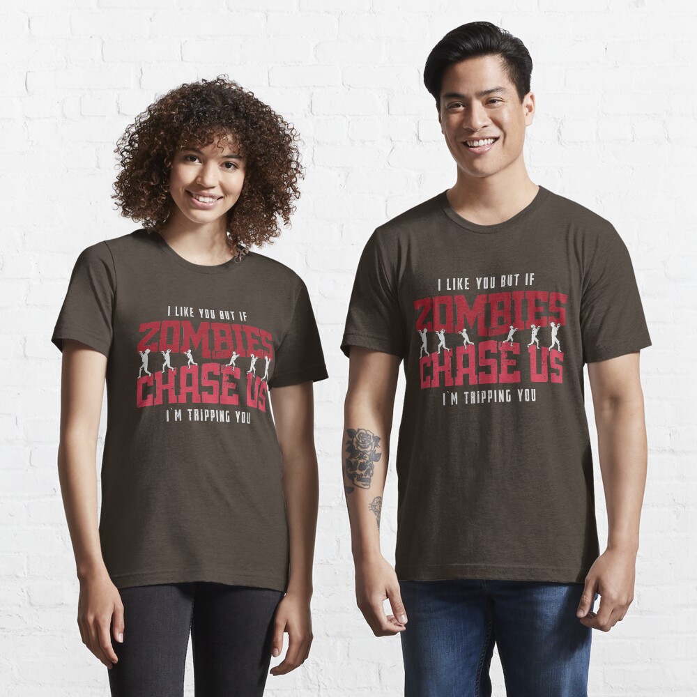 If Zombies Chase Us I'm Tripping You - Funny Zombie Gift Essential T-Shirt