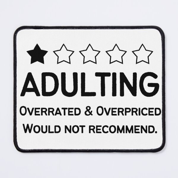 Item preview, Adulting Overrated and Overpriced - Would Not Recommend humor  designed and sold by highflycrafts.