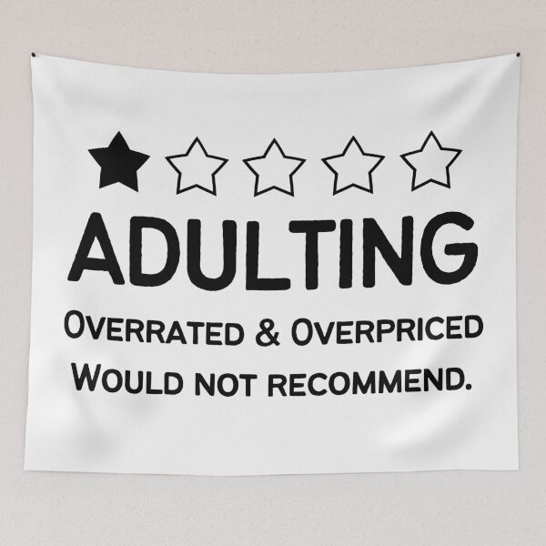 Item preview, Adulting Overrated and Overpriced - Would Not Recommend humor designed and sold by highflycrafts.