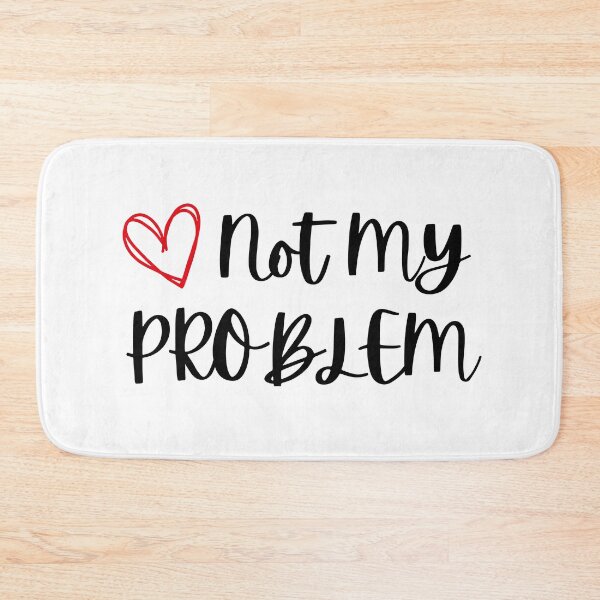 Item preview, Not my Problem designed and sold by ZaibsDesigns.
